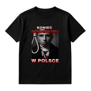 KOSZULKA KONIEC BANDERYZMU W POLSCE