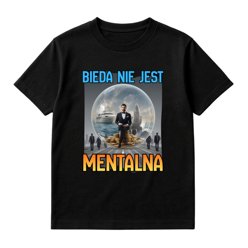 KOSZULKA BIEDA NIE JEST MENTALNA