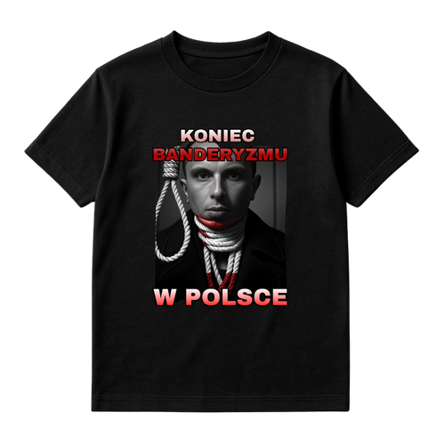 KOSZULKA KONIEC BANDERYZMU W POLSCE