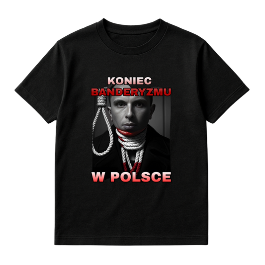 KOSZULKA KONIEC BANDERYZMU W POLSCE