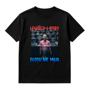 KOSZULKA LEWACY I RYBY GŁOSU NIE MAJĄ
