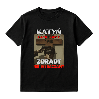KOSZULKA KATYŃ PAMIĘTAMY ZDRADY NIE WYBACZAMY