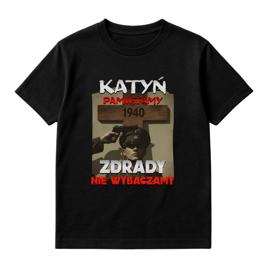 KOSZULKA KATYŃ PAMIĘTAMY ZDRADY NIE WYBACZAMY