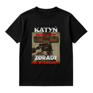 KOSZULKA KATYŃ PAMIĘTAMY ZDRADY NIE WYBACZAMY