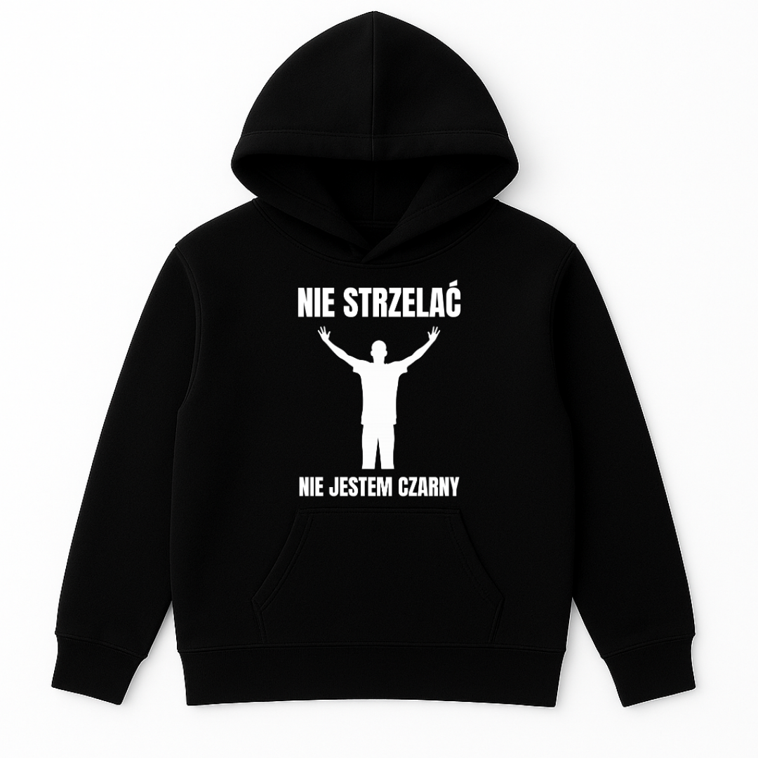 BLUZA NIE STRZELAĆ NIE JESTEM CZARNY