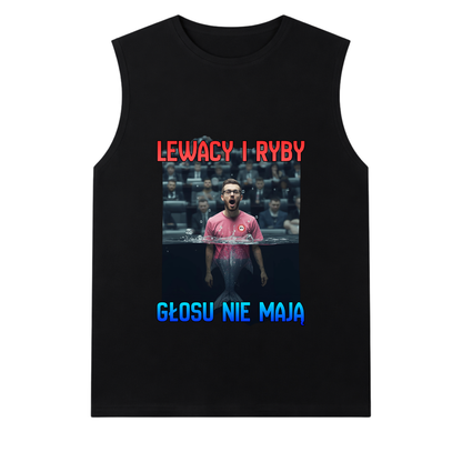 PODKOSZULEK LEWACY I RYBY GŁOSU NIE MAJĄ