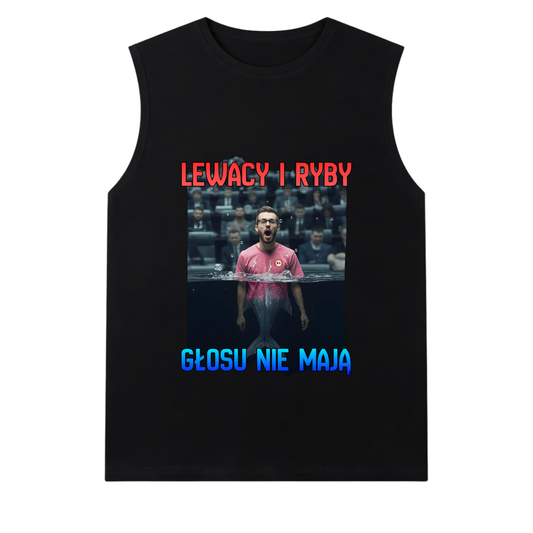 PODKOSZULEK LEWACY I RYBY GŁOSU NIE MAJĄ