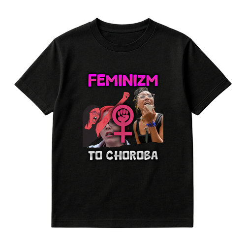 KOSZULKA FEMINIZM TO CHOROBA