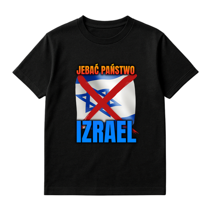KOSZULKA JEBAĆ PAŃSTWO IZRAEL