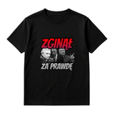 KOSZULKA ZGINĄŁ ZA PRAWDĘ
