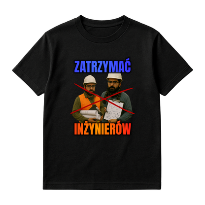KOSZULKA ZATRZYMAĆ INŻYNIERÓW